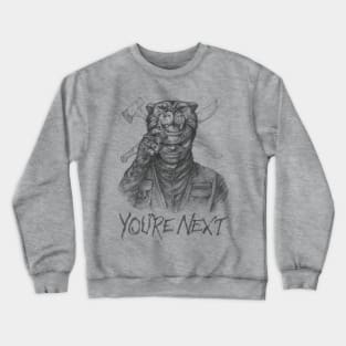 You're Next Crewneck Sweatshirt